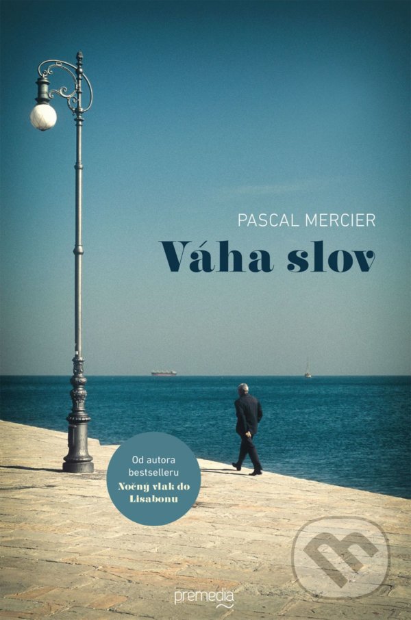 Kniha: Váha slov (Pascal Mercier). Premedia, 2021 Kniha: Váha slov (Pascal Mercier). Premedia, 2021