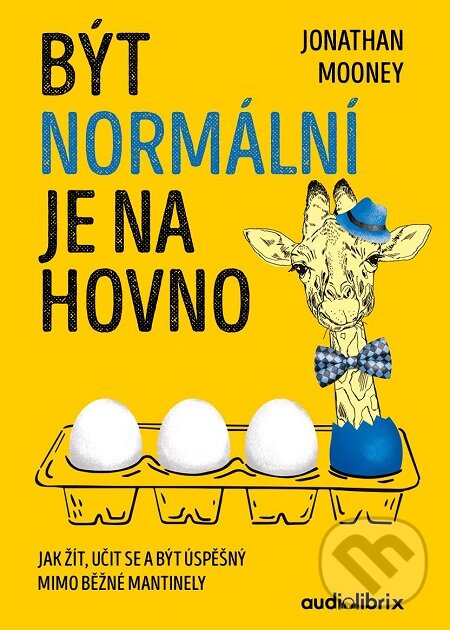 E-kniha: Být normální je na hovno (Jonathan Mooney). Audiolibrix, 2020 E-kniha: Být normální je na hovno (Jonathan Mooney). Audiolibrix, 2020