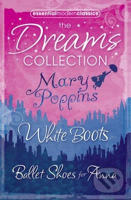 Kniha: Essential Modern Classics Dreams Collection (Noel Streatfeild a P.L. Travers). HarperCollins, 2010 Kniha: Essential Modern Classics Dreams Collection (Noel Streatfeild a P.L. Travers). HarperCollins, 2010