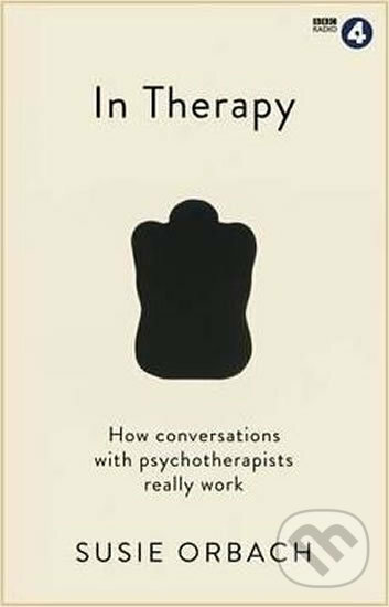 Kniha: In Therapy (Susie Orbach). Profile Books, 2016 Kniha: In Therapy (Susie Orbach). Profile Books, 2016