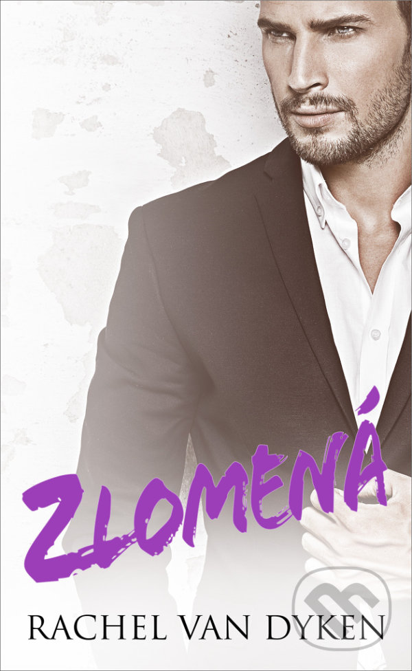 Kniha: Zlomená (Rachel Van Dyken). Baronet, 2021 Kniha: Zlomená (Rachel Van Dyken). Baronet, 2021