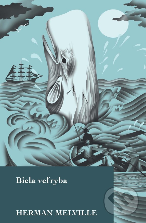 Kniha: Biela veľryba (Herman Melville). Slovart, 2021 Kniha: Biela veľryba (Herman Melville). Slovart, 2021