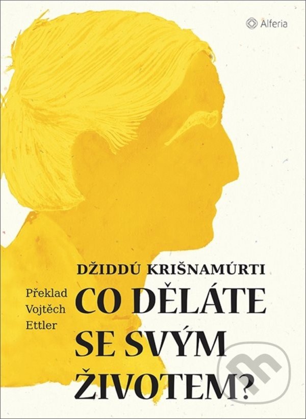 Kniha: Co děláte se svým životem? (Džiddú Krišnamúrti). Grada, 2021 Kniha: Co děláte se svým životem? (Džiddú Krišnamúrti). Grada, 2021