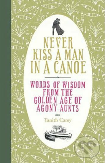 Kniha: Never Kiss a Man in a Canoe (Tanith Carey). Boxtree, 2009 Kniha: Never Kiss a Man in a Canoe (Tanith Carey). Boxtree, 2009