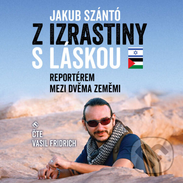 Audiokniha: Z Izrastiny s láskou (Jakub Szántó). Tympanum, 2020 Audiokniha: Z Izrastiny s láskou (Jakub Szántó). Tympanum, 2020