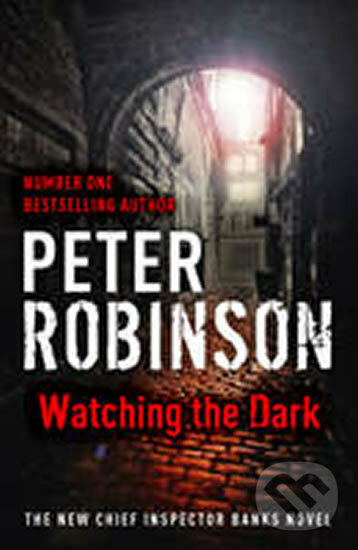 Kniha: Watching the Dark (Peter Robinson). Hodder and Stoughton, 2012 Kniha: Watching the Dark (Peter Robinson). Hodder and Stoughton, 2012