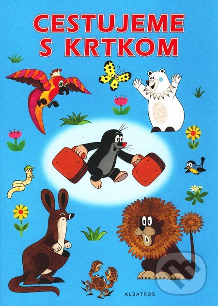 Kniha: Cestujeme s Krtkom (Zdeněk Miller a kolektiv). Albatros SK, 2010 Kniha: Cestujeme s Krtkom (Zdeněk Miller a kolektiv). Albatros SK, 2010