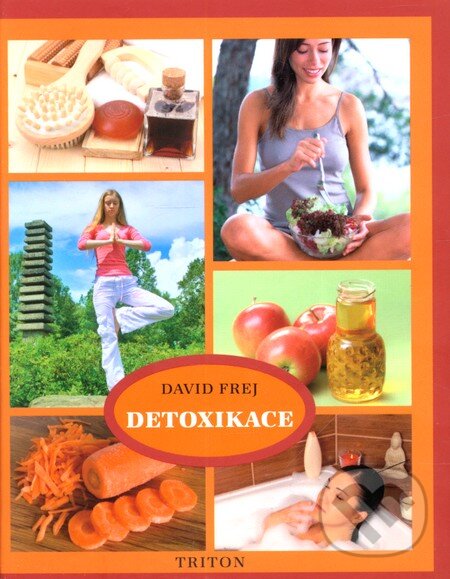 Kniha: Detoxikace (David Frej). Triton, 2010 Kniha: Detoxikace (David Frej). Triton, 2010