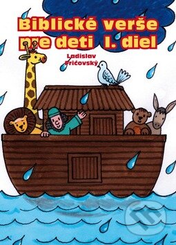 Kniha: Biblické verše pre deti (I. diel) (Ladislav Fričovský). Vydavateľstvo Michala Vaška, 2010 Kniha: Biblické verše pre deti (I. diel) (Ladislav Fričovský). Vydavateľstvo Michala Vaška, 2010