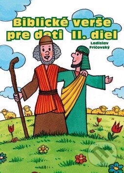 Kniha: Biblické verše pre deti (II. diel) (Ladislav Fričovský). Vydavateľstvo Michala Vaška, 2010 Kniha: Biblické verše pre deti (II. diel) (Ladislav Fričovský). Vydavateľstvo Michala Vaška, 2010