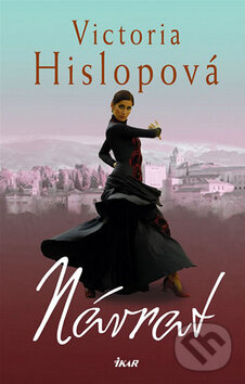 Kniha: Návrat (Victoria Hislop). Ikar CZ, 2010 Kniha: Návrat (Victoria Hislop). Ikar CZ, 2010