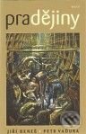 Kniha: Pradějiny (Jiří Beneš a Petr Vaďura). Kalich, 2010 Kniha: Pradějiny (Jiří Beneš a Petr Vaďura). Kalich, 2010