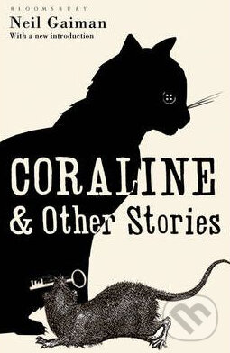 Kniha: Coraline and Other Stories (Neil Gaiman). Bloomsbury, 2009 Kniha: Coraline and Other Stories (Neil Gaiman). Bloomsbury, 2009