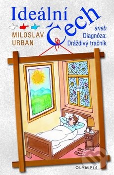 Kniha: Ideální Čech (Miloslav Urban). Olympia, 2010 Kniha: Ideální Čech (Miloslav Urban). Olympia, 2010