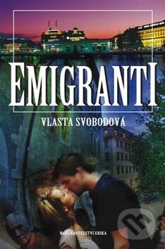 Kniha: Emigranti (Vlasta Svobodová). Nakladatelství Erika, 2010 Kniha: Emigranti (Vlasta Svobodová). Nakladatelství Erika, 2010