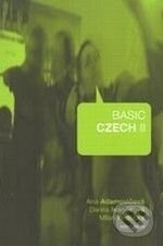 Kniha: Basic Czech II. (Ana Adamovičová a kolektiv). Karolinum, 2008 Kniha: Basic Czech II. (Ana Adamovičová a kolektiv). Karolinum, 2008