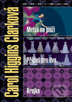 Kniha: Mrtvá na pláži/Případ pro dva/Krajka (Carol Higgins Clarková). BB/art, 2010 Kniha: Mrtvá na pláži/Případ pro dva/Krajka (Carol Higgins Clarková). BB/art, 2010