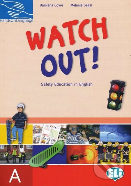 Kniha: Watch Out - students book A (Damiana Covre a Melanie Segal). INFOA, 2010 Kniha: Watch Out - students book A (Damiana Covre a Melanie Segal). INFOA, 2010