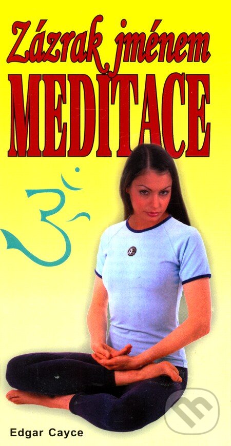 Kniha: Zázrak jménem meditace (Edgar Cayce). Eko-konzult Kniha: Zázrak jménem meditace (Edgar Cayce). Eko-konzult