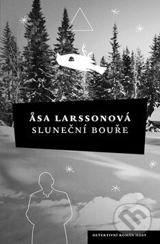 Kniha: Sluneční bouře (Åsa Larssonová). Host, 2010 Kniha: Sluneční bouře (Åsa Larssonová). Host, 2010