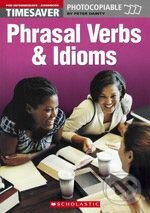 Kniha: Phrasal Verbs & Idioms (Peter Dainty). Scholastic, 2002 Kniha: Phrasal Verbs & Idioms (Peter Dainty). Scholastic, 2002