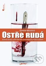 Kniha: Ostře rudá (Gabriel Weston). Jota, 2010 Kniha: Ostře rudá (Gabriel Weston). Jota, 2010