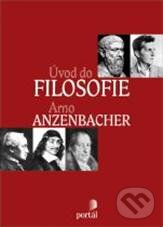 Kniha: Úvod do filosofie (Arno Anzenbacher). Portál, 2010 Kniha: Úvod do filosofie (Arno Anzenbacher). Portál, 2010