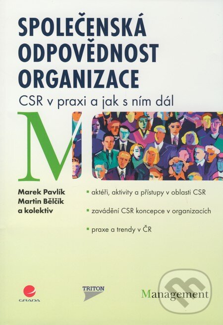 Kniha: Společenská odpovědnost organizace (Marek Pavlík a kolektiv). Grada, 2010 Kniha: Společenská odpovědnost organizace (Marek Pavlík a kolektiv). Grada, 2010