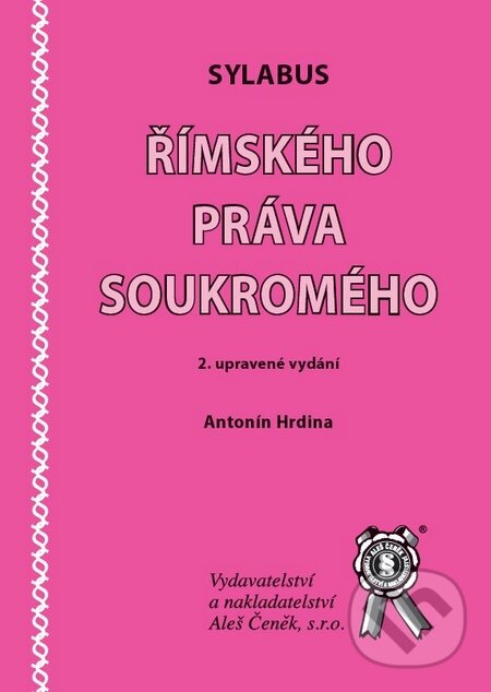 Kniha: Sylabus římského práva soukromého (Antonín Hrdina). Aleš Čeněk, 2010 Kniha: Sylabus římského práva soukromého (Antonín Hrdina). Aleš Čeněk, 2010