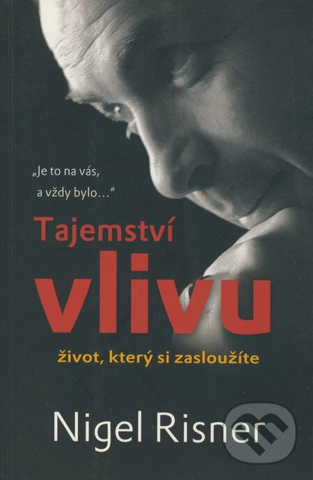 Kniha: Tajemství vlivu (Nigel Risner). Ekopress, 2007 Kniha: Tajemství vlivu (Nigel Risner). Ekopress, 2007