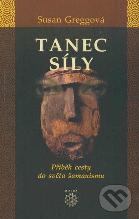 Kniha: Tanec síly (Susan Greggová). Dobra, 2004 Kniha: Tanec síly (Susan Greggová). Dobra, 2004