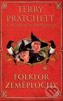 Kniha: Folklor Zeměplochy (Jacqueline Simpsonová a Terry Pratchett). Talpress, 2010 Kniha: Folklor Zeměplochy (Jacqueline Simpsonová a Terry Pratchett). Talpress, 2010