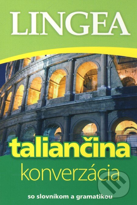 Kniha: Taliančina - konverzácia (Lingea). Lingea, 2010 Kniha: Taliančina - konverzácia (Lingea). Lingea, 2010