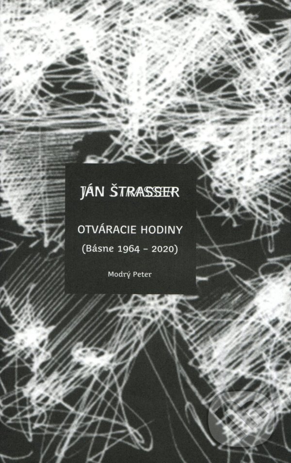 Kniha: Otváracie hodiny (Ján Štrasser). Modrý Peter, 2020 Kniha: Otváracie hodiny (Ján Štrasser). Modrý Peter, 2020