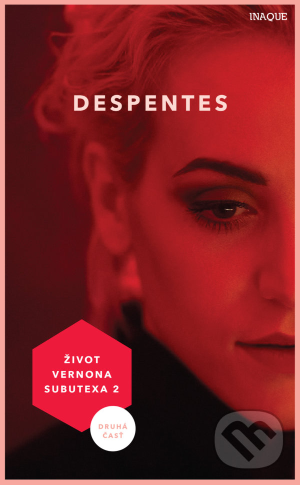 Kniha: Život Vernona Subutexa 2 (Virginie Despentes). Inaque, 2021 Kniha: Život Vernona Subutexa 2 (Virginie Despentes). Inaque, 2021