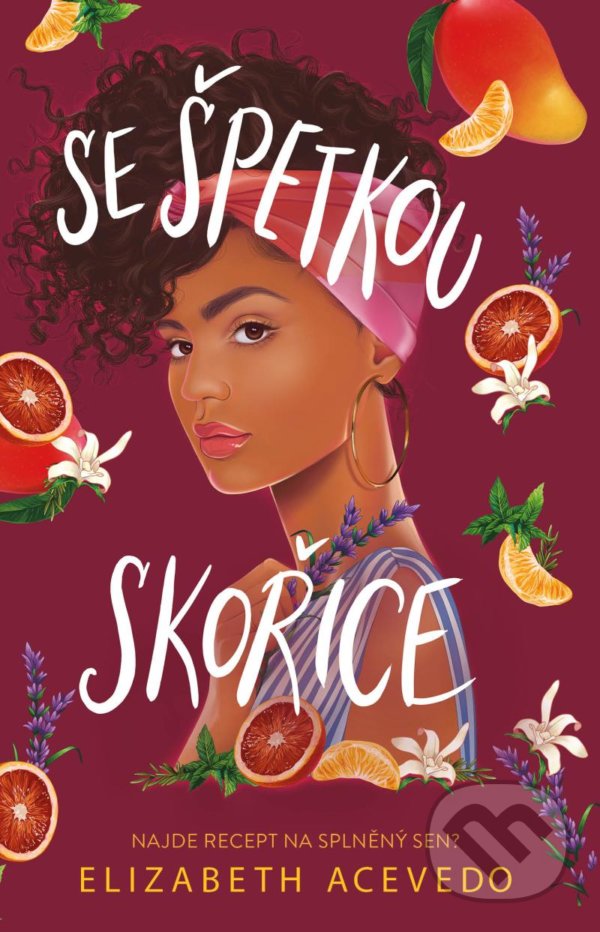 Kniha: Se špetkou skořice (Elizabeth Acevedo). YOLi CZ, 2021 Kniha: Se špetkou skořice (Elizabeth Acevedo). YOLi CZ, 2021