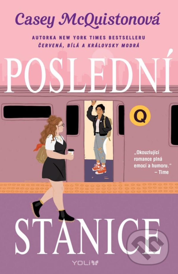 Kniha: Poslední stanice (Casey McQuiston). YOLi CZ, 2022 Kniha: Poslední stanice (Casey McQuiston). YOLi CZ, 2022