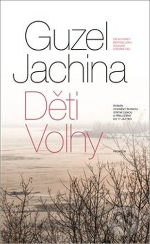 Kniha: Děti Volhy (Jachina Guzel). Prostor, 2021 Kniha: Děti Volhy (Jachina Guzel). Prostor, 2021