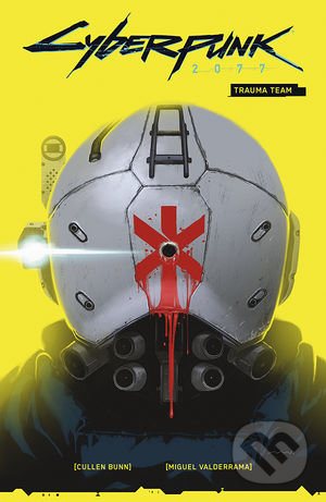 Kniha: Cyberpunk 2077: Trauma Team (Volume 1) (Cullen Bunn). Dark Horse, 2021 Kniha: Cyberpunk 2077: Trauma Team (Volume 1) (Cullen Bunn). Dark Horse, 2021