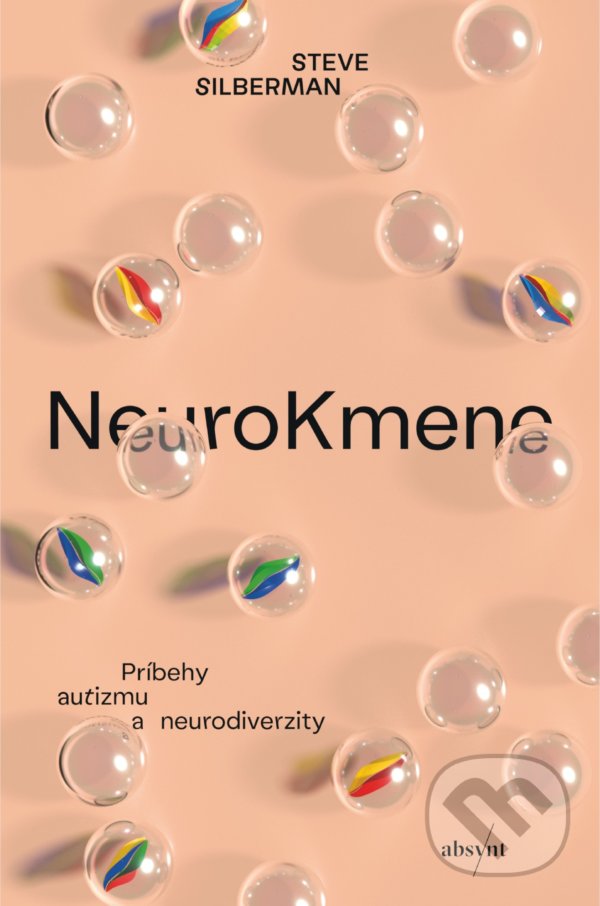 Kniha: NeuroKmene (Steve Silberman). Absynt, 2021 Kniha: NeuroKmene (Steve Silberman). Absynt, 2021