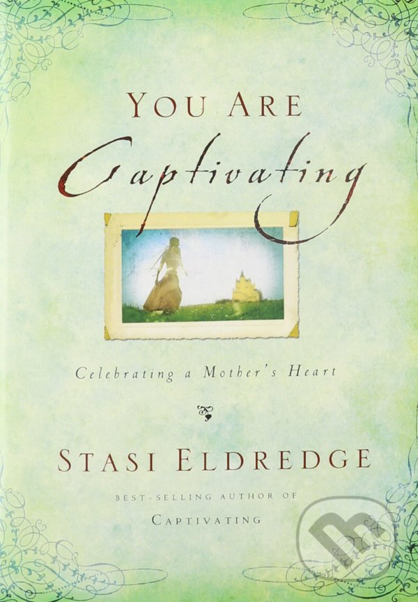 Kniha: You Are Captivating (Stasi Eldredge). Thomas Nelson Publishers, 2014 Kniha: You Are Captivating (Stasi Eldredge). Thomas Nelson Publishers, 2014