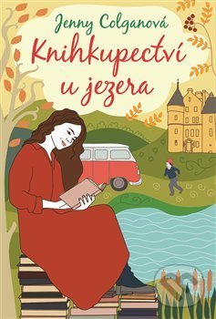 Kniha: Knihkupectví u jezera (Jenny Colgan). Argo, 2021 Kniha: Knihkupectví u jezera (Jenny Colgan). Argo, 2021
