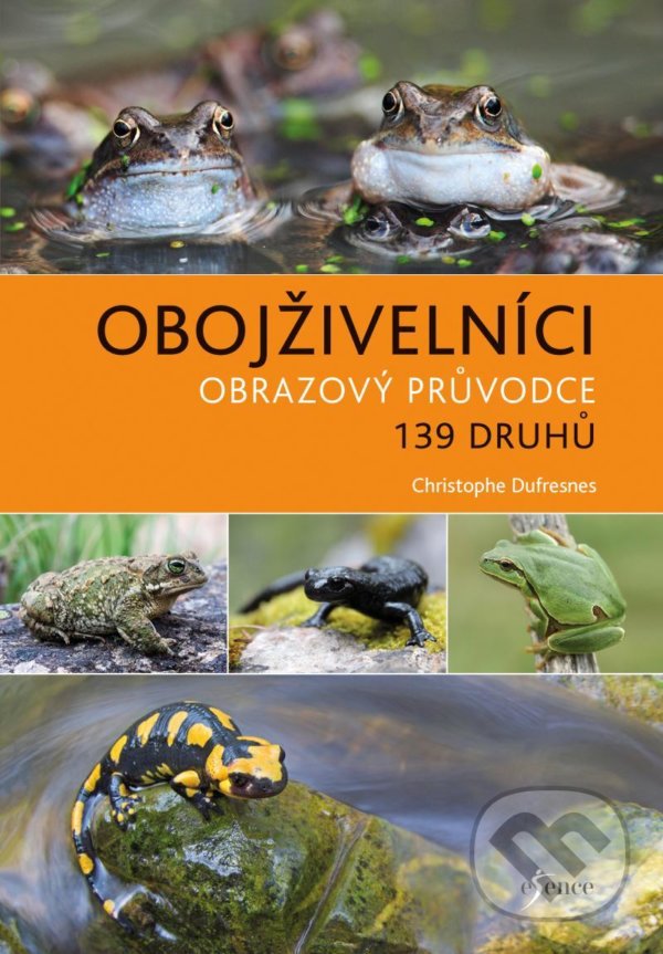 Kniha: Obojživelníci (Christophe Dufresnes). Esence, 2021 Kniha: Obojživelníci (Christophe Dufresnes). Esence, 2021