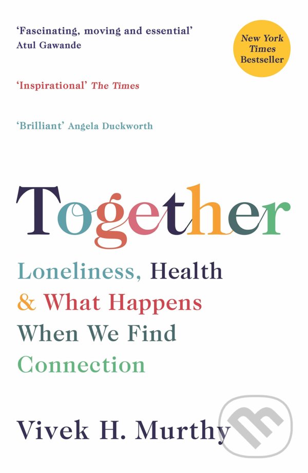 Kniha: Together (Vivek H. Murthy). Wellcome Collection, 2021 Kniha: Together (Vivek H. Murthy). Wellcome Collection, 2021