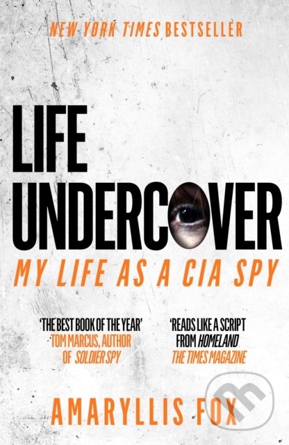 Kniha: Life Undercover (Amaryllis Fox). Ebury, 2020 Kniha: Life Undercover (Amaryllis Fox). Ebury, 2020