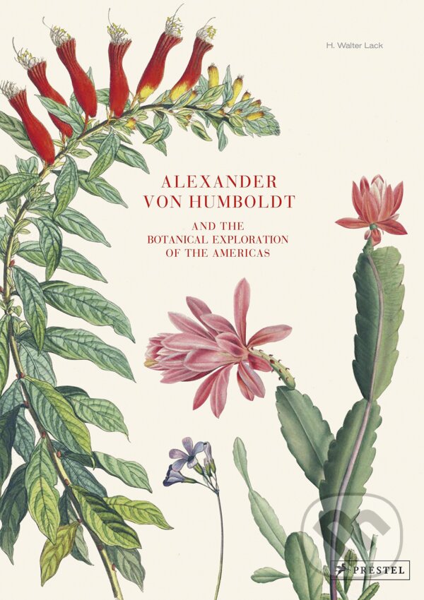 Kniha: Alexander von Humboldt (H. Walter Lack). Prestel, 2018 Kniha: Alexander von Humboldt (H. Walter Lack). Prestel, 2018