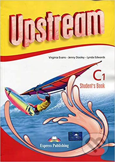 Kniha: Upstream - Advanced - Student's Book (Jenny Dooley, Lynda Edwards a Virginia Evans). Express Publishing, 2018 Kniha: Upstream - Advanced - Student's Book (Jenny Dooley, Lynda Edwards a Virginia Evans). Express Publishing, 2018