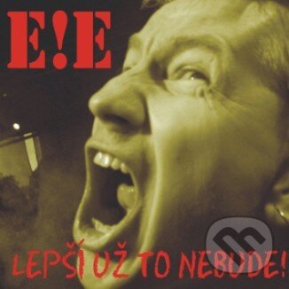 Hudební CD: E!E: Lepší už to nebude! (Hudobné albumy). Hudobné albumy, 2019 Hudební CD: E!E: Lepší už to nebude! (Hudobné albumy). Hudobné albumy, 2019