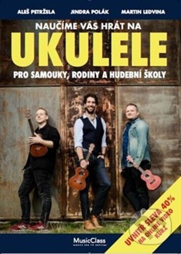Kniha: Naučíme vás hrát na ukulele (Aleš Petržela, Jindra Polák a Martin Ledvina). Kosmas s.r.o.(HK), 2021 Kniha: Naučíme vás hrát na ukulele (Aleš Petržela, Jindra Polák a Martin Ledvina). Kosmas s.r.o.(HK), 2021
