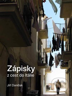 Kniha: Zápisky z cest do Itálie (Jiří Daníček). Sefer, 2021 Kniha: Zápisky z cest do Itálie (Jiří Daníček). Sefer, 2021